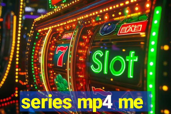 series mp4 me